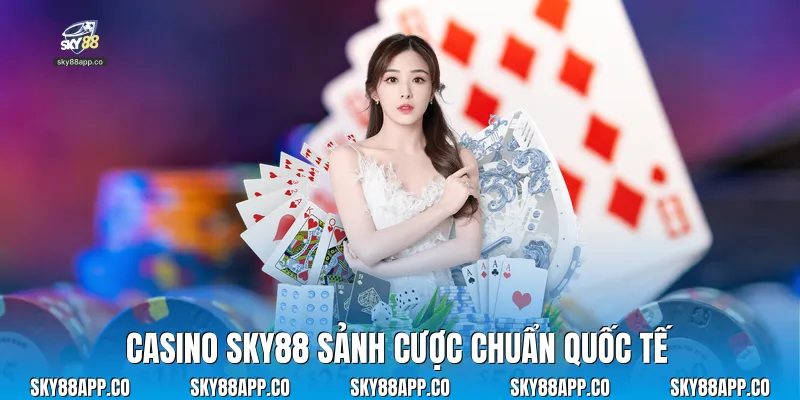 Casino sky88 sảnh cược chuẩn quốc tế
