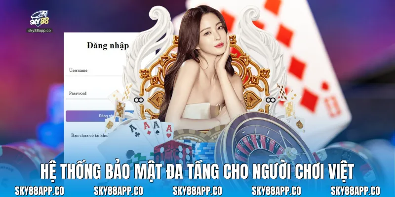 Hệ thống bảo mật đa tầng cho người chơi Việt