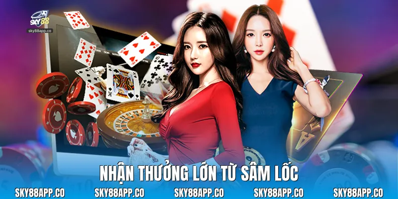 Nhận thưởng lớn từ sâm lốc